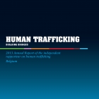 2013 Annual Report on human trafficking and smuggling: Building bridges