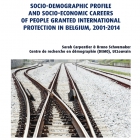 Socio-demographic profile and socio-economic careers of people granted international protection in Belgium, 2001-2014