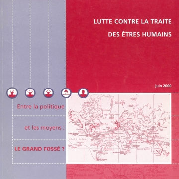 Rapport annuel traite des êtres humains 1999: Entre la politique et les moyens : le grand fosse?