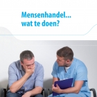 Mensenhandel ... wat te doen? Advies voor ziekenhuispersoneel
