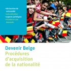 Devenir Belge : procédures d’acquisition de la nationalité