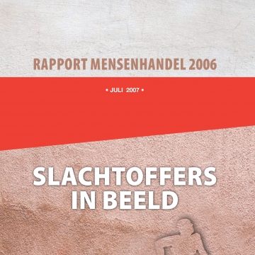 Jaarverslag mensenhandel 2006: Slachtoffers in beeld