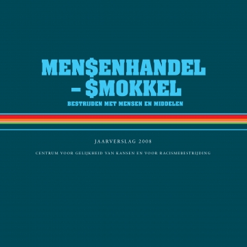 Jaarverslag mensenhandel en mensensmokkel 2008: Bestrijden met mensen en middelen