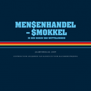 Jaarverslag mensenhandel en mensensmokkel 2009: In een schijn van wettelijkheid