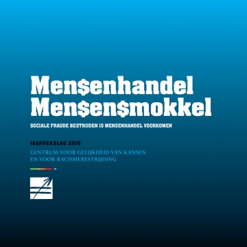 Jaarverslag mensenhandel en mensensmokkel 2010: Sociale fraude bestrijden is mensenhandel voorkomen