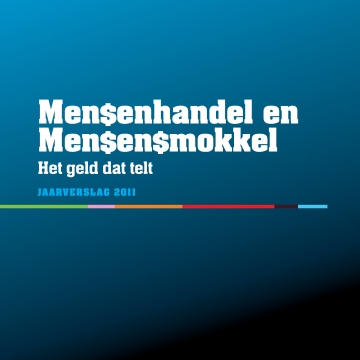 Jaarverslag mensenhandel en mensensmokkel 2011: Het geld dat telt