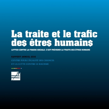 Rapport annuel traite et trafic des êtres humains 2010 : Lutter contre la fraude sociale, c’est prévenir la traite des êtres humains