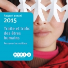 Rapport annuel traite et trafic des êtres humains 2015 : Resserrer les maillons