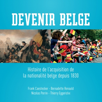 DEVENIR BELGE (monographie, 2016)